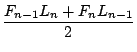 $\displaystyle {\frac{{F_{n-1}L_{n}+F_{n}L_{n-1}}}{{2}}}$